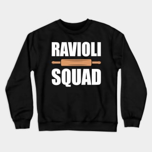 Ravioli squad Crewneck Sweatshirt